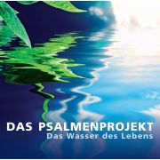 Wasser des Lebens  - Das Psalmenprojekt 2