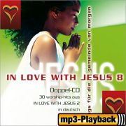 In Love With Jesus Vol. 8 (Playback ohne Backings zu CD 1)