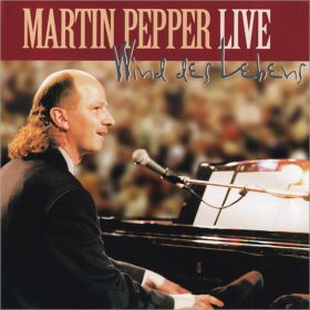 Wind des Lebens - Martin Pepper Live